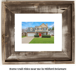 horse trail rides near me in Milford, Delaware